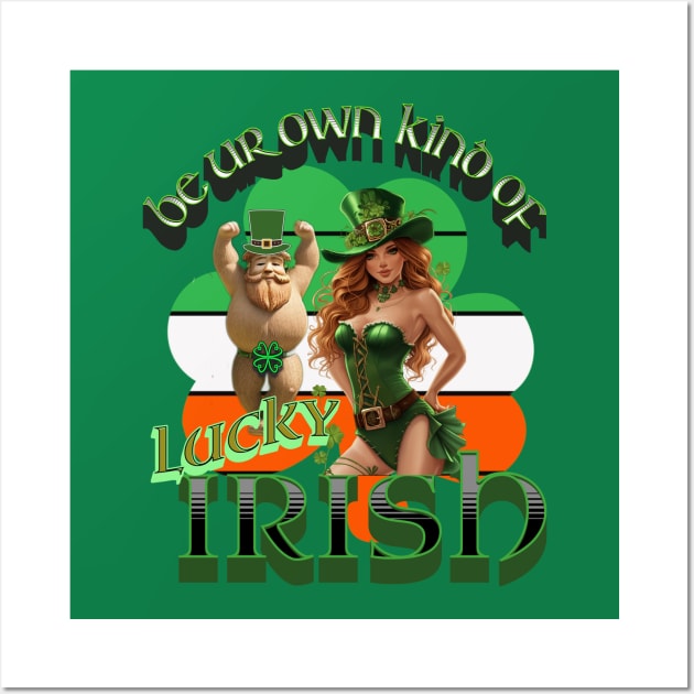 Be ur own kind of lucky Irish Wall Art by swamp fairys